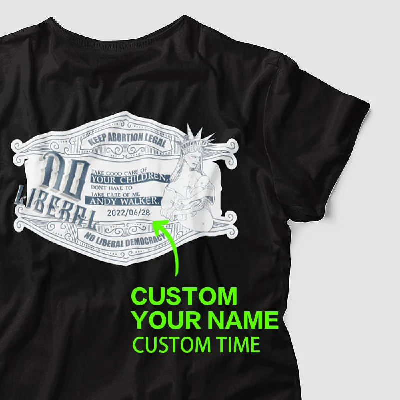 Custom T-Shirts for Women Engraved Name Liberty will be busy taking care of children Feminist T-shirt Gifts for Her-- Machine Wash Dry Clean Hand Wash Custom T-Shirts for Women Engraved Name Liberty will be busy taking care of children Feminist T-shirt Gifts for Her-- Machine Wash Dry Clean Hand Wash